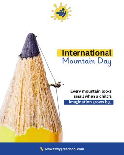 Even the tallest mountains shrink when a child’s imagination begins to rise. 🏔️✨
Here’s to raising little explorers who climb with curiosity and dream without limits.
Happy International Mountain Day!
#InternationalMountainDay #TSWYPreschool #EarlyLearning #ChildImagination #WonderImagineDiscover #PreschoolLearning #CreativeThinking #HolisticDevelopment #KidsWhoExplore #LearningThroughPlay #CuriosityBasedLearning #ImaginationGrowsBig