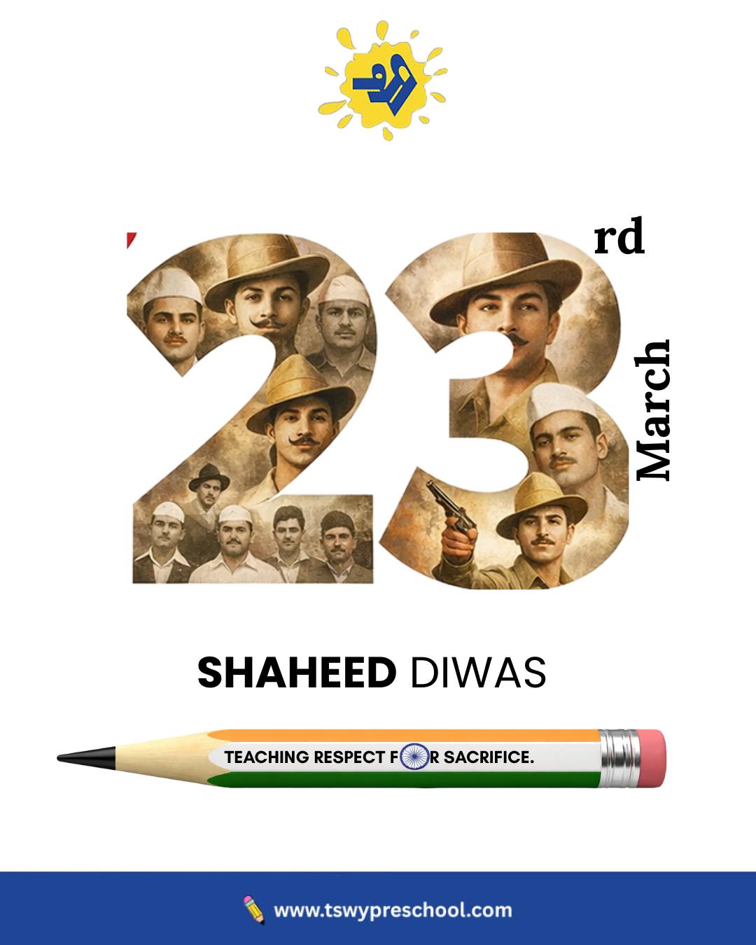 Shaheed Diwas reminds us that freedom is rooted in courage, sacrifice, and selfless love for the nation 🇮🇳
As we remember our brave martyrs, we also reflect on the responsibility of passing these values to the next generation.At TSWY Preschool, we honour their sacrifice by teaching children respect, gratitude, and the meaning of courage—gently, thoughtfully, and age-appropriately.
Because remembrance begins with values learned early. 🌼#ShaheedDiwas #23rdMarch #RememberingOurHeroes #IndianMartyrs #ValuesBasedEducation #TSWYPreschool #TeachingRespect #PatriotismInEducation #EarlyLearningValues #GratitudeAndRespect #NationFirst #PreschoolLearning