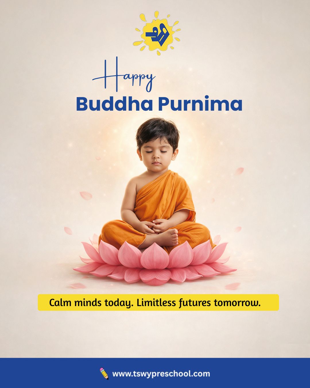 Calm minds today. Limitless futures tomorrow. 🌿This Buddha Purnima, we’re reminded that true growth begins within.When children learn to pause, breathe, and be present,
they build focus, emotional strength, and inner confidence—
skills that shape not just learners, but balanced individuals.At TSWY Preschool,
we nurture not just curious minds…
but calm, mindful hearts.✨ Because a peaceful child grows into a powerful future.#BuddhaPurnima #MindfulLearning #TSWYPreschool #EarlyChildhoodEducation #ChildDevelopment #MindfulnessForKids #CalmMinds #HolisticLearning #PreschoolIndia #PlayBasedLearning #ConsciousParenting #EmotionalDevelopment #FutureReadyKids #PositiveParenting #innergrowth
