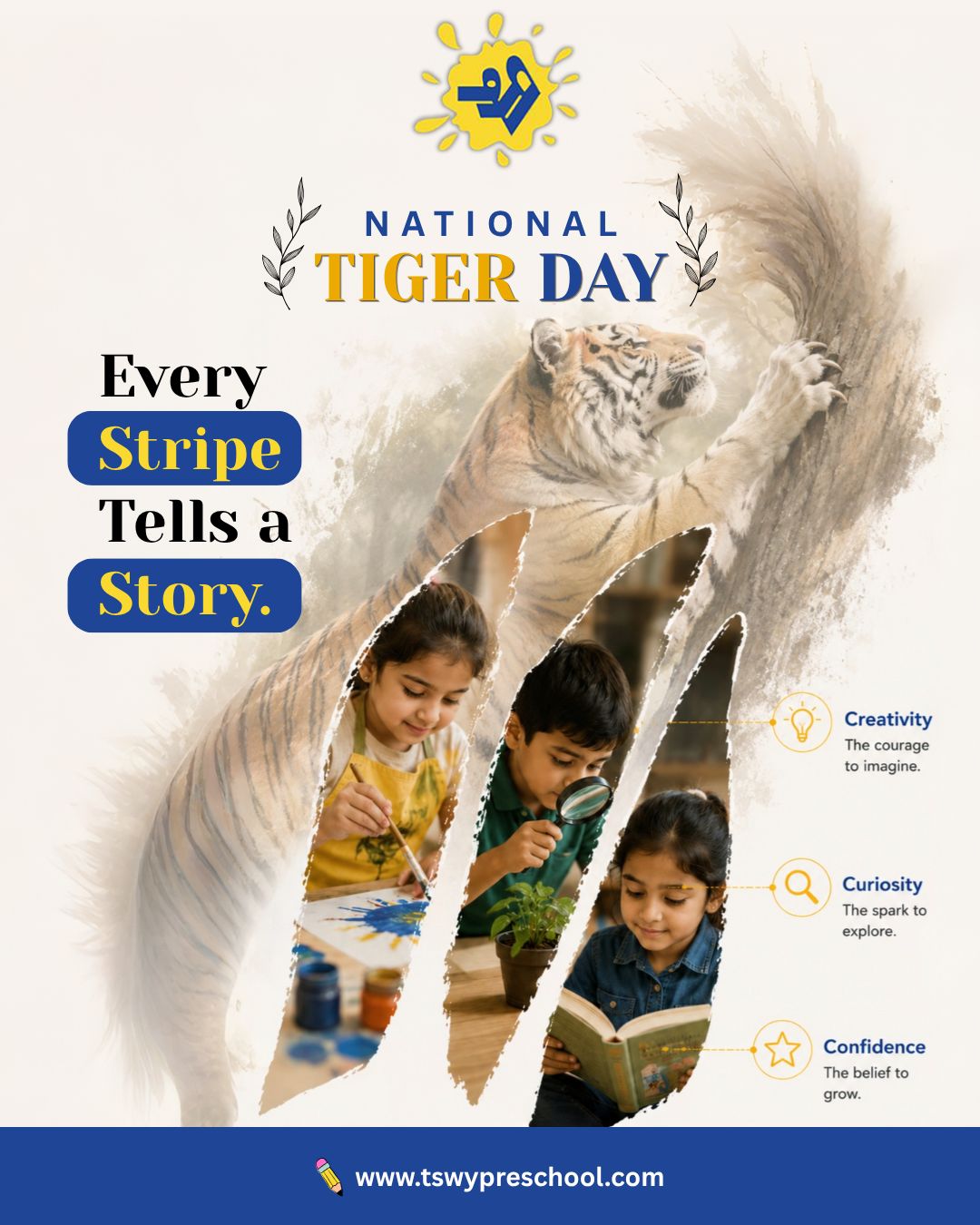 🐅🌿 Every Stripe Tells a Story. Every Child Has One Too. 🌿🐅On National Tiger Day, we celebrate India's magnificent national animal and inspire young minds to value wildlife, nature, and conservation.At TSWY Preschool, we believe that just like every tiger's stripe is unique, every child has their own strengths waiting to shine. Through creativity, curiosity, and confidence, we nurture little learners to explore the world with courage and compassion.Let's raise a generation that protects nature, respects wildlife, and grows into responsible global citizens. 💛🌍Happy National Tiger Day! 🐯#NationalTigerDay #SaveTheTiger #TSWYPreschool #WildlifeConservation