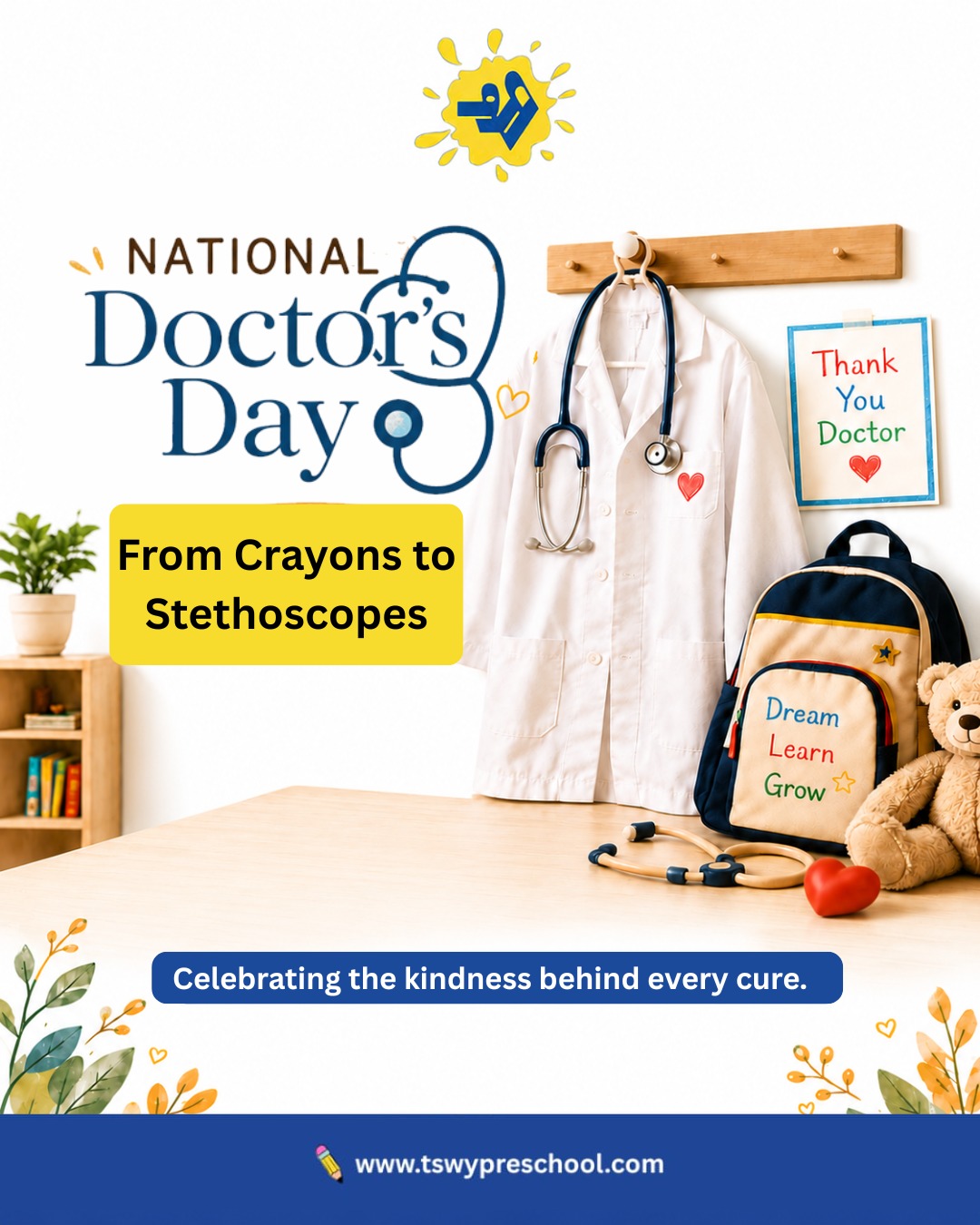 👩‍⚕️ National Doctor's Day | From Crayons to Stethoscopes 💙Every doctor’s journey begins with curiosity, compassion, and the courage to dream. 🌟At TSWY Preschool, we believe that every big dream starts with a small step. Through imaginative play, hands-on learning, and endless encouragement, we nurture the confidence that helps little learners become tomorrow's doctors, scientists, artists, and leaders.This National Doctor's Day, we celebrate the heroes who heal, inspire, and remind us that kindness is the most powerful medicine. ❤️✨ Here's to every child dreaming big today—and every doctor making a difference every day.
#NationalDoctorsDay #TSWYPreschool #EarlyChildhoodEducation #LearningThroughPlay #BestPreschool