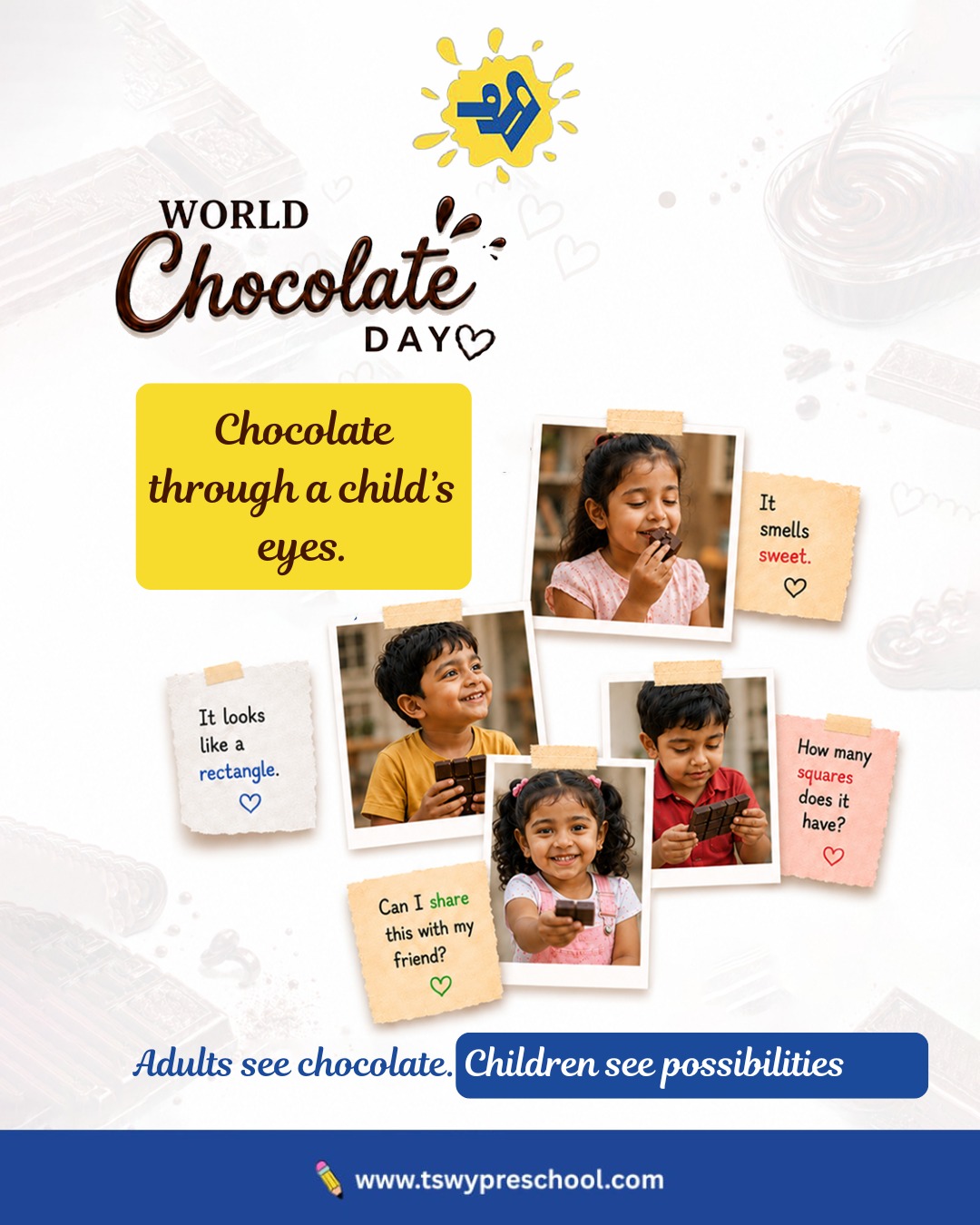 🍫 World Chocolate Day | Chocolate Through a Child's Eyes 💛To adults, chocolate is a treat.
To children, it's a world of curiosity, learning, and imagination. ✨A chocolate bar becomes a lesson in shapes, counting, sharing, senses, and kindness. Every little moment is an opportunity to learn.At TSWY Preschool, we believe the best learning happens when children explore the world with wonder—turning everyday experiences into lifelong lessons.This World Chocolate Day, let's celebrate the sweetness of curiosity and the joy of learning together! 🌟💙 Happy World Chocolate Day from the TSWY Preschool family!#WorldChocolateDay #TSWYPreschool #Preschool #EarlyChildhoodEducation #LearningThroughPlay
