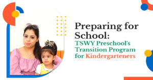 Read more about the article Preparing for School: TSWY Preschool’s Transition Program for Kindergarteners