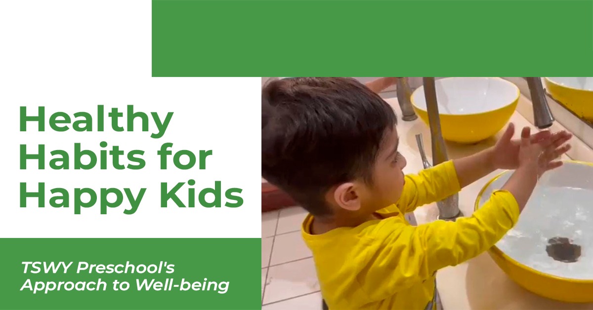 You are currently viewing Healthy Habits for Happy Kids: TSWY Preschool’s Approach to Well-being