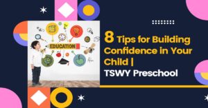 Read more about the article 8 Tips for Building Confidence in Your Child | TSWY Preschool