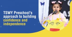 Read more about the article TSWY Preschool’s Approach to Building Confidence and Independence