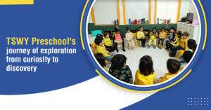 Read more about the article TSWY Preschool’s Journey of Exploration From Curiosity to Discovery