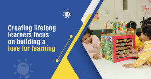 Read more about the article Creating Lifelong Learners Focus on Building a Love for Learning