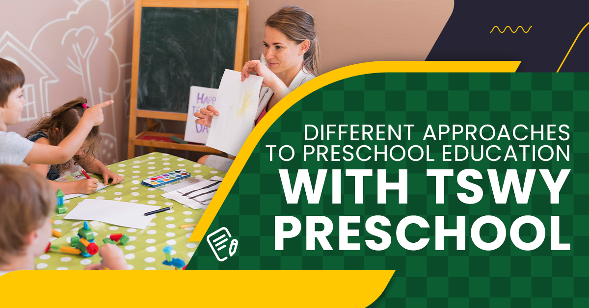 Read more about the article Different Approaches to Preschool Education with TSWY Preschool