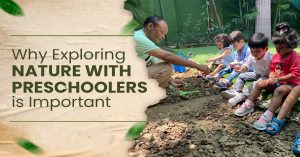 Read more about the article Why Exploring Nature with Preschoolers is Important