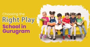 Read more about the article Choosing the Right Play School in Gurgaon