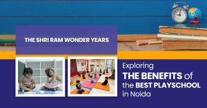 Read more about the article Exploring the Benefits of the Best Playschool in Noida