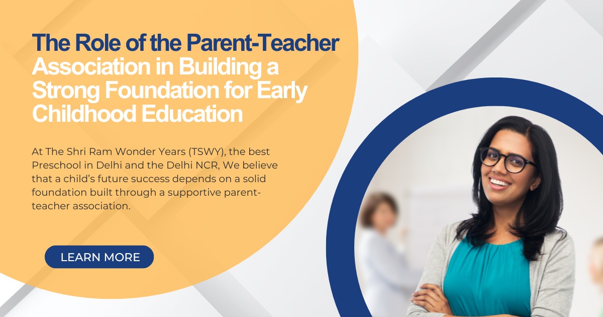 Read more about the article The Role of the Parent-Teacher Association in Building a Strong Foundation for Early Childhood Education