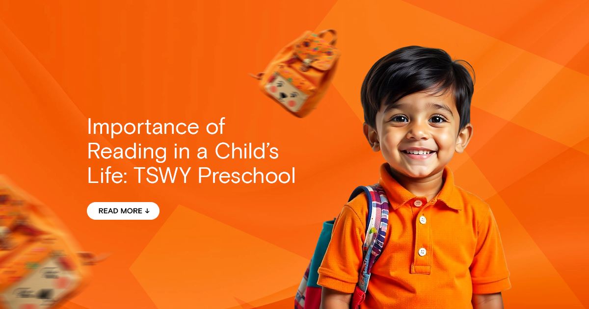 Read more about the article Importance of Reading in a Child’s Life: TSWY Preschool